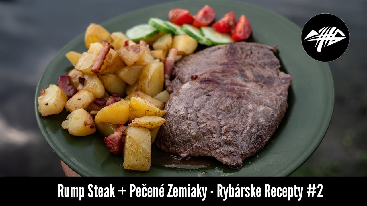 Rump Steak + Zemiaky – Rybárske Recepty #2